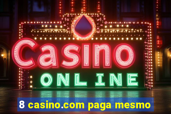 8 casino.com paga mesmo